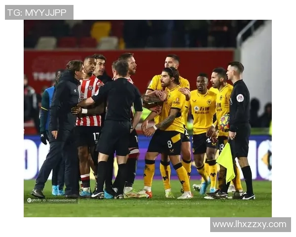 狼队与布伦特福德精彩对决直播全程回顾及赛后分析